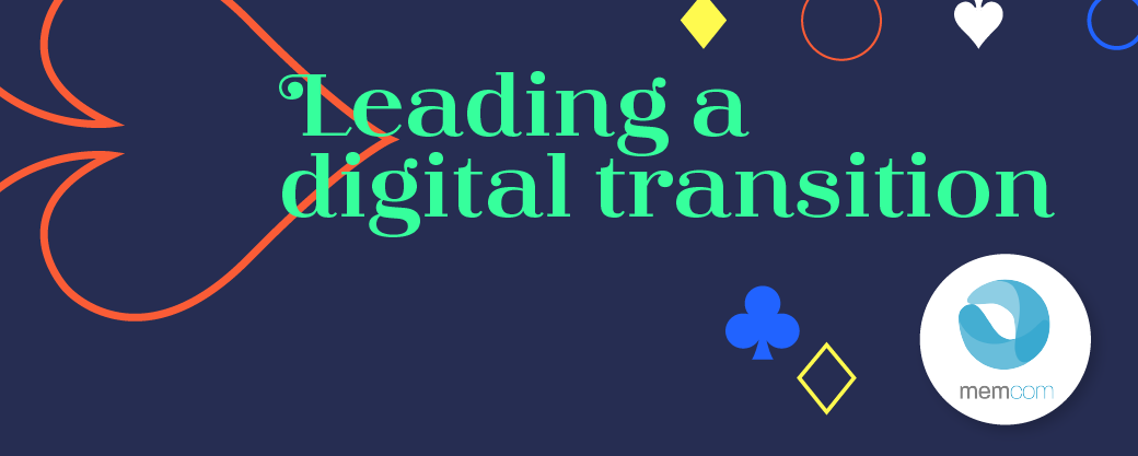 Leading a digital transition with Memcom