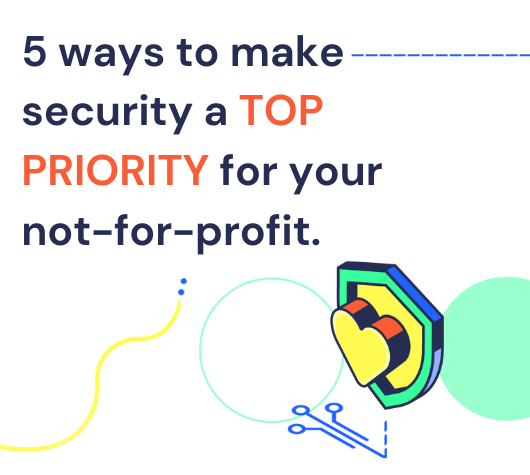 5 ways to make security a top priority for your not-for-profit